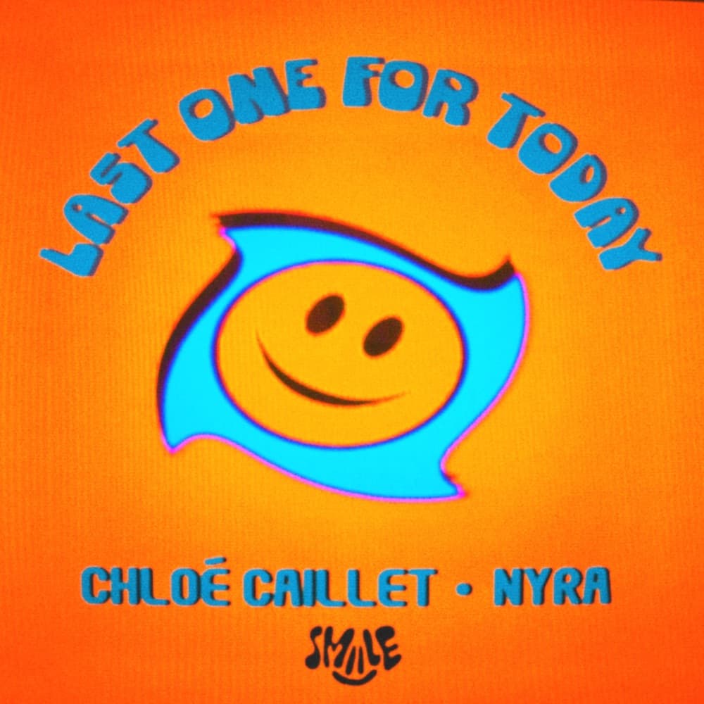Chloé Caillet, Nyra — Last One For Today [Smile]